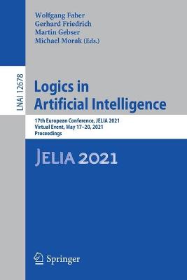 Logics in Artificial Intelligence: 17th European Conference, JELIA 2021, Virtual Event, May 1720, 2021,  Proceedings 1st ed. 2021