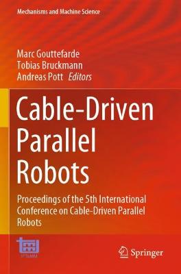 Cable-Driven Parallel Robots: Proceedings of the 5th International Conference on Cable-Driven Parallel  Robots 2021 ed.