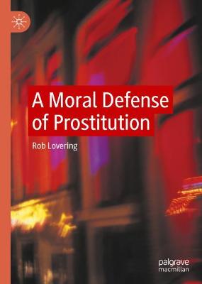 Moral Defense of Prostitution 2021 ed.