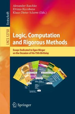 Logic, Computation and Rigorous Methods: Essays Dedicated to Egon Borger on the Occasion of His 75th Birthday
