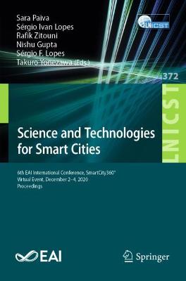 Science and Technologies for Smart Cities: 6th EAI International Conference, SmartCity360°, Virtual Event, December  2-4, 2020, Proceedings 1st ed. 2021