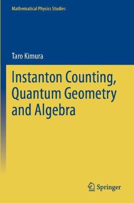 Instanton Counting, Quantum Geometry and Algebra 2021 ed.