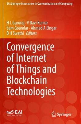 Convergence of Internet of Things and Blockchain Technologies 2022 ed.