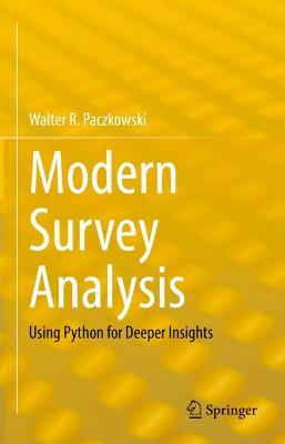 Modern Survey Analysis: Using Python for Deeper Insights 2021 ed.