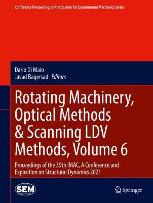 Rotating Machinery, Optical Methods & Scanning LDV Methods, Volume 6: Proceedings of the 39th IMAC, A Conference and Exposition on Structural Dynamics 2021