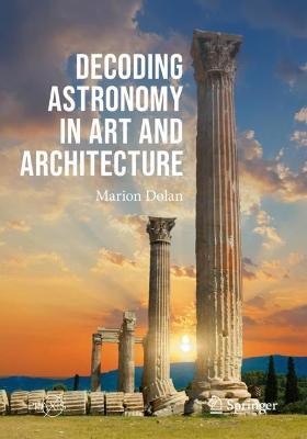 Decoding Astronomy in Art and Architecture 1st ed. 2021