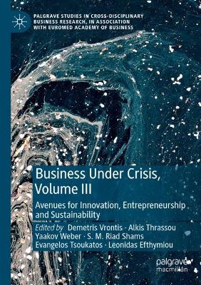 Business Under Crisis, Volume III: Avenues for Innovation, Entrepreneurship and Sustainability 2022 ed.