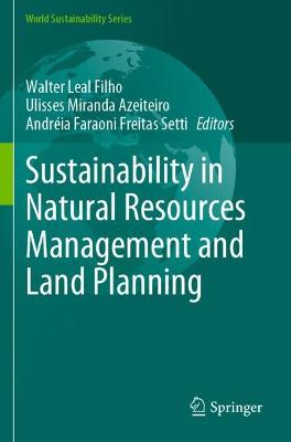Sustainability in Natural Resources Management and Land Planning 2021 ed.