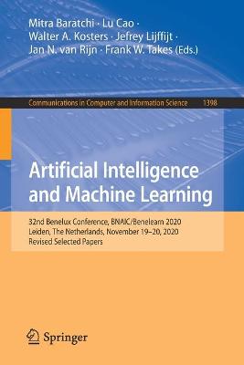 Artificial Intelligence and Machine Learning: 32nd Benelux Conference, BNAIC/Benelearn 2020, Leiden, The Netherlands, November 19-20, 2020, Revised Selected Papers