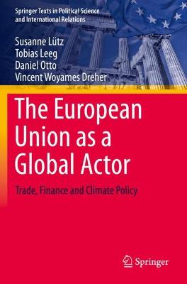 European Union as a Global Actor: Trade, Finance and Climate Policy 2021 ed.