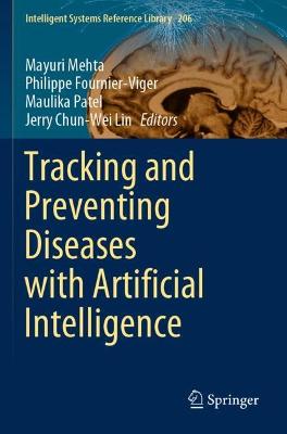 Tracking and Preventing Diseases with Artificial Intelligence 2022 ed.
