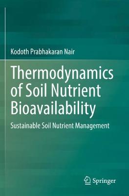 Thermodynamics of Soil Nutrient Bioavailability: Sustainable Soil Nutrient Management 2021 ed.