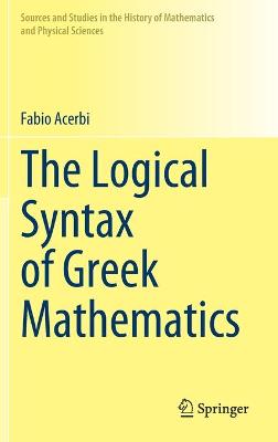 Logical Syntax of Greek Mathematics 1st ed. 2021