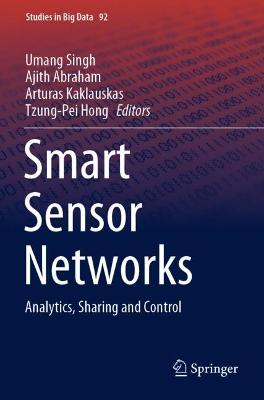 Smart Sensor Networks: Analytics, Sharing and Control 2022 ed.