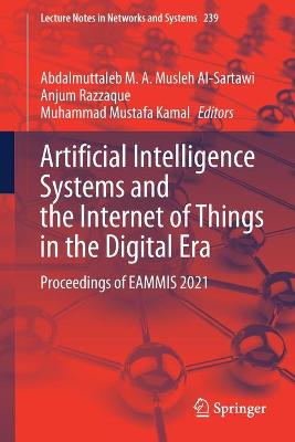 Artificial Intelligence Systems and the Internet of Things in the Digital Era: Proceedings of EAMMIS 2021