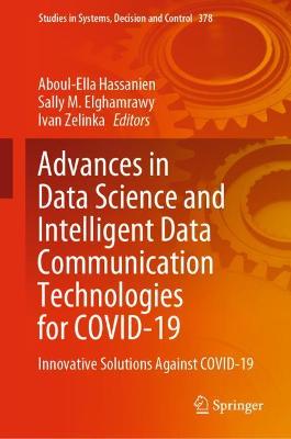 Advances in Data Science and Intelligent Data Communication Technologies for  COVID-19: Innovative Solutions Against COVID-19 2022 ed.