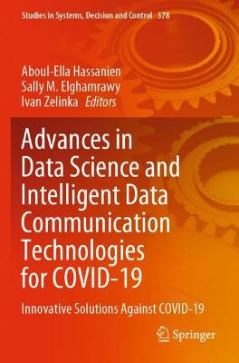 Advances in Data Science and Intelligent Data Communication Technologies for  COVID-19: Innovative Solutions Against COVID-19 2022 ed.