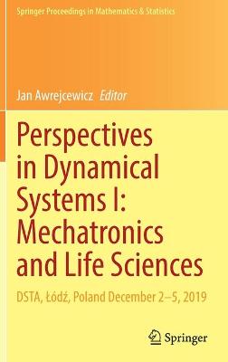 Perspectives in Dynamical Systems I: Mechatronics and Life Sciences: DSTA, Lodz, Poland December 2-5, 2019