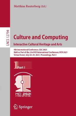 Culture and Computing. Interactive Cultural Heritage and Arts: 9th International Conference, C&C 2021, Held as Part of the 23rd HCI International Conference, HCII 2021, Virtual Event, July 24-29, 2021, Proceedings, Part I