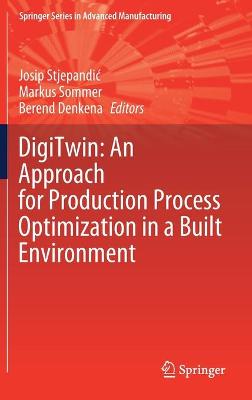 DigiTwin: An Approach for Production Process Optimization in a Built Environment