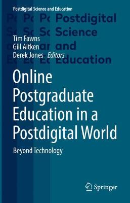 Online Postgraduate Education in a Postdigital World: Beyond Technology