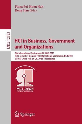 HCI in Business, Government and Organizations: 8th International Conference, HCIBGO 2021, Held as Part of the 23rd HCI International Conference, HCII 2021, Virtual Event, July 24-29, 2021, Proceedings