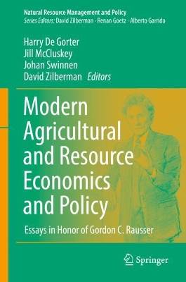 Modern Agricultural and Resource Economics and Policy: Essays in Honor of Gordon Rausser 2022 ed.