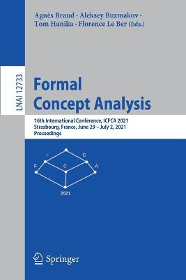 Formal Concept Analysis: 16th International Conference, ICFCA 2021, Strasbourg, France, June 29 - July 2, 2021, Proceedings