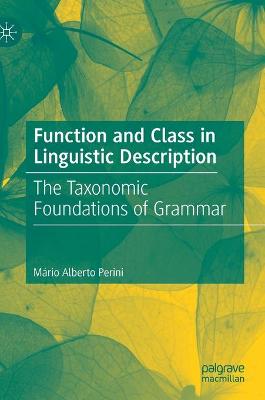 Function and Class in Linguistic Description: The Taxonomic Foundations of Grammar 2021 ed.