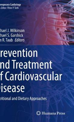 Prevention and Treatment of Cardiovascular Disease: Nutritional and Dietary Approaches 2021 ed.