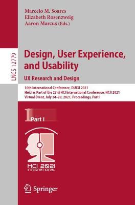 Design, User Experience, and Usability:  UX Research and Design: 10th International Conference, DUXU 2021, Held as Part of the 23rd HCI International Conference, HCII 2021, Virtual Event, July 24-29, 2021, Proceedings, Part I