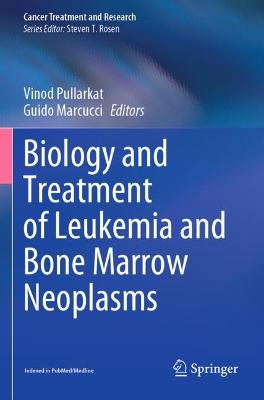 Biology and Treatment of Leukemia and Bone Marrow Neoplasms 2021 ed.