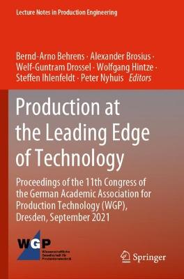 Production at the Leading Edge of Technology: Proceedings of the 11th Congress of the German Academic Association for  Production Technology (WGP), Dresden, September 2021 1st ed. 2022