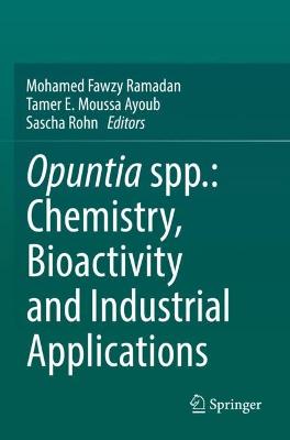 Opuntia spp.: Chemistry, Bioactivity and Industrial Applications 2021 ed.