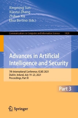 Advances in Artificial Intelligence and Security: 7th International Conference, ICAIS 2021, Dublin, Ireland, July 19-23, 2021, Proceedings, Part III