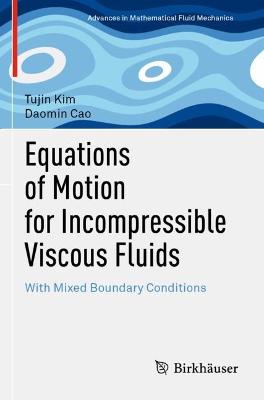 Equations of Motion for Incompressible Viscous Fluids: With Mixed Boundary Conditions 2021 ed.