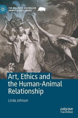 Art, Ethics and the Human-Animal Relationship 2022 ed.