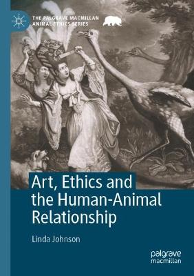 Art, Ethics and the Human-Animal Relationship 2021 ed.