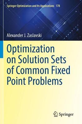 Optimization on Solution Sets of Common Fixed Point Problems 2021 ed.