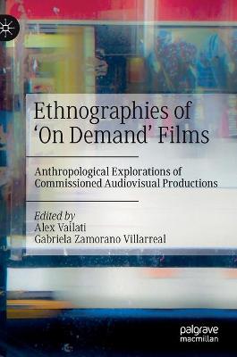 Ethnographies of 'On Demand' Films: Anthropological Explorations of Commissioned Audiovisual Productions