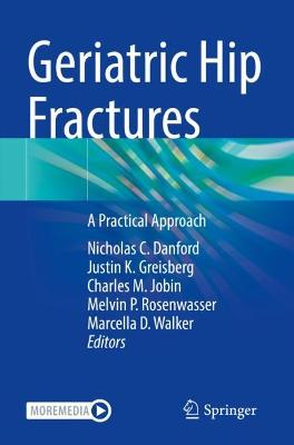 Geriatric Hip Fractures: A Practical Approach 2021 ed.
