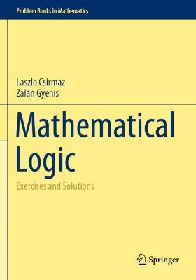 Mathematical Logic: Exercises and Solutions 2022 ed.