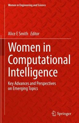 Women in Computational Intelligence: Key Advances and Perspectives on Emerging Topics 2022 ed.