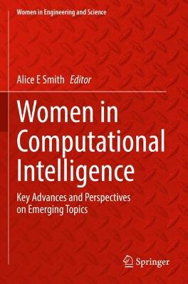 Women in Computational Intelligence: Key Advances and Perspectives on Emerging Topics 2022 ed.
