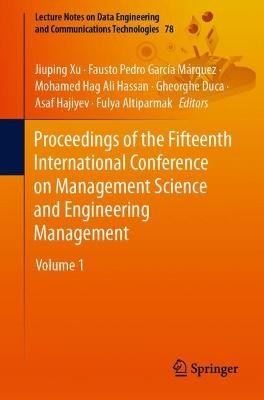 Proceedings of the Fifteenth International Conference on Management Science and Engineering Management: Volume 1