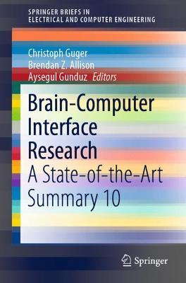 Brain-Computer Interface Research: A State-of-the-Art Summary 10