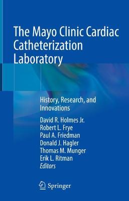 Mayo Clinic Cardiac Catheterization Laboratory: History, Research, and Innovations