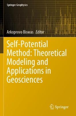 Self-Potential Method: Theoretical Modeling and Applications in Geosciences 2021 ed.