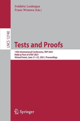 Tests and Proofs: 15th International Conference, TAP 2021, Held as Part of STAF 2021, Virtual Event, June 21-22, 2021, Proceedings