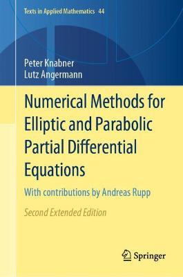 Numerical Methods for Elliptic and Parabolic Partial Differential Equations: With contributions by Andreas Rupp